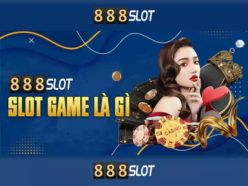 trải nghiệm Slot